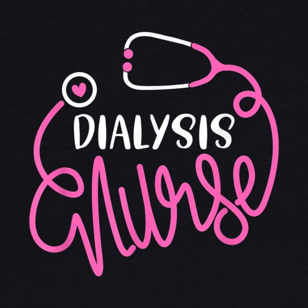 Dialysis Nurse Gift Shirt by wilson